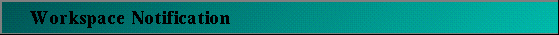 Workspace Notification