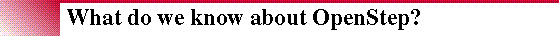 What do we know about OpenStep?